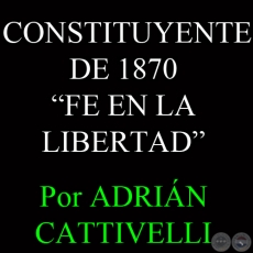 CONSTITUYENTE DE 1870 (Artculo de ADRIN CATTIVELLI)