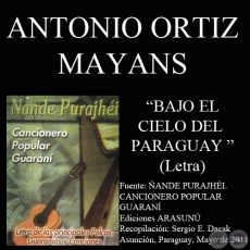 BAJO EL CIELO DEL PARAGUAY - Letra: ANTONIO ORTIZ MAYANS - Música: LUIS ALBERTO DEL PARANÁ