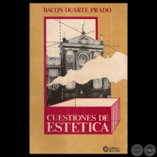 CUESTIONES DE ESTTICA, 1983 - Por BACON DUARTE PRADO