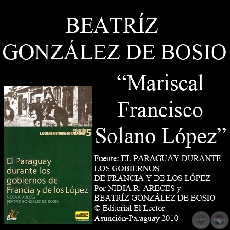 FRANCISCO SOLANO LPEZ (Por BEATRZ GONZLEZ DE BOSIO)
