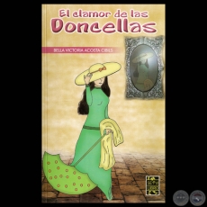 EL CLAMOR DE LAS DONCELLAS, 2009 - Novela de BELLA VICTORIA ACOSTA
