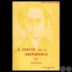 EL EJRCITO DE LA INDEPENDENCIA, 1973 - Por BENIGNO RIQUELME GARCIA