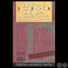 BREVE DICCIONARIO DE LA LITERATURA PARAGUAYA, 1996 - Por TERESA MNDEZ-FAITH