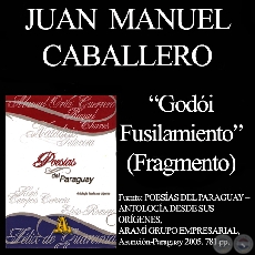 GODI FUSILAMIENTO (Fragmento) - JUAN MANUEL CABALLERO