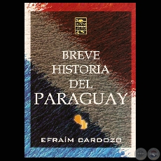 BREVE HISTORIA DEL PARAGUAY, 2007 - Por EFRAM CARDOZO