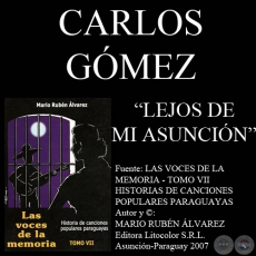 LEJOS DE MI ASUNCIN - Letra: CARLOS GMEZ - Msica: MIGUEL RIVEROS