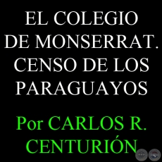EL COLEGIO DE MONSERRAT - EL CENSO DE LOS PARAGUAYOS - Por CARLOS R. CENTURIN