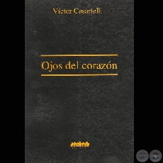 OJOS DEL CORAZN - Poemario de VCTOR CASARTELLI - Ao 2006