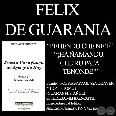 PEHENDU CHE EẼ y HA AMANDU, CHE RU PAPA TENONDE! - Poesas en guaran de FLIX DE GUARANIA