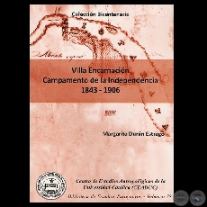 VILLA ENCARNACIN - CAMPAMENTO DE LA INDEPENDENCIA (1843-1906) - Por MARGARITA DURN ESTRAG 