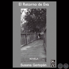 EL RETORNO DE EVA, 2015 - Novela de SUSANA GERTOPAN