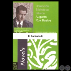EL SONMBULO - Novela de AUGUSTO ROA BASTOS - Ao 2014