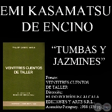 TUMBAS Y JAZMINES (Cuento de EMI KASAMATSU DE ENCINO)