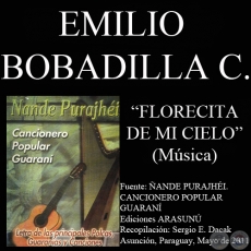 FLORECITA DE MI CIELO - Msica: EMILIO BOBADILLA CCERES - Letra: CARLOS MIGUEL JIMNEZ
