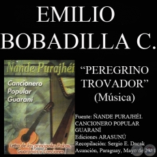 PEREGRINO TROVADOR - Letra: MELANIO ALVARENGA - Msica: EMILIO BOBADILLA CCERES