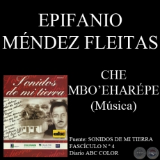 CHE MBOEHARPE - Msica de EPIFANIO MNDEZ FLEITAS - Letra de TEODORO S. MONGELS