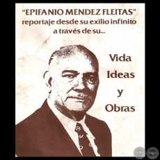 REPORTAJE A EPIFANIO MENDEZ FLEITAS DESDE SU EXILIO INFINITO A TRAVS DE SU VIDA, IDEAS Y OBRAS - Ao 2004