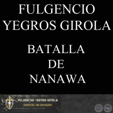 BATALLAS DE  NANAWA, 1933 (Comentario de FULGENCIO YEGROS GIROLA)