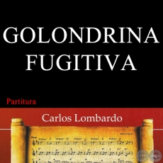 GOLONDRINA FUGITIVA (Partitura) - Polca Cancin de CARLOS MIGUEL GIMNEZ