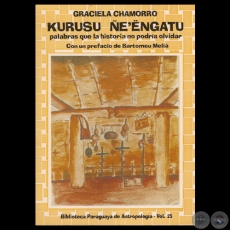 KURUSU ENGATU - PALABRAS QUE LA HISTORIA NO PODRA OLDIDAR - Por GRACIELA CHAMORRO - Ao 1995