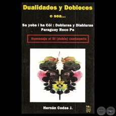 DUALIDADES Y DOBLECES O SEA - SA YOBA  HA CI: DOBLURAS Y DIABLURAS PARAGUAY RECO PE - Por HERNN CODAS J. - Ao 2010
