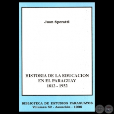 HISTORIA DE LA EDUCACIN EN EL PARAGUAY 1812-1932 - Por JUAN SPERATTI