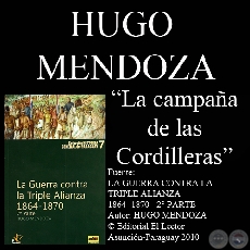 LA CAMPAA DE LAS CORDILLERAS (GUERRA DE LA TRIPLE ALIANZA) - Por HUGO MENDOZA