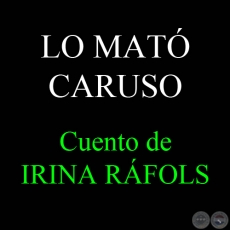 LO MAT CARUSO - Cuento de IRINA RFOLS