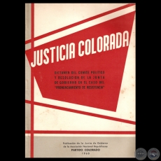 JUSTICIA COLORADA - DICTAMEN DEL COMIT POLTICO Y RESOLUCIN DE LA JUNTA DE GOBIERNO EN EL CASO DEL -PRONUNCIAMIENTO DE RESISTENCIA-, 1960 