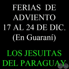 FERIAS  DE ADVIENTO - 17 AL 24 DE DICIEMBRE - LECTURAS EN IDIOMA GUARAN - JESUITAS DEL PARAGUAY 
