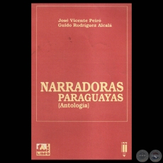 NARRADORAS PARAGUAYAS, ANTOLOGA - Recopilacin de JOS VICENTE PEIR y GUIDO RODRGUEZ ALCAL - Ao 1999
