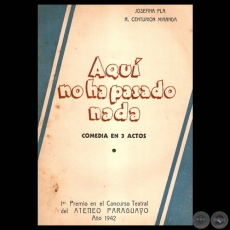 AQU NO HA PASADO NADA, 1942 - Comedia de JOSEFINA PL y ROQUE CENTURIN MIRANDA