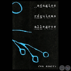 ADAGIOS, RQUIEMS Y ALLEGROS - Poesas de JEU AZARRU - Ao 2006