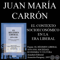 EL CONTEXTO SOCIOECONMICO EN LA ERA LIBERAL - JUAN M. CARRN