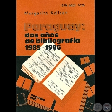 PARAGUAY: DOS AOS DE BIBLIOGRAFA 1985-1986 - BIBLIOGRAFA PARAGUAYA N5 - Por MARGARITA KALLSEN - Ao 1987