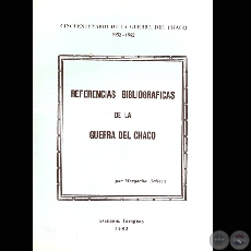 REFERENCIAS BIBLIOGRÁFICAS DE LA GUERRA DEL CHACO  por MARGARITA KALLSEN - 2ª edición actualizada - Año 1982