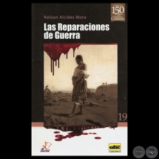 LAS REPARACIONES DE GUERRA (GUERRA DE LA TRIPLE ALIANZA) - Por NELSON ALCIDES MORA - Ao 2014