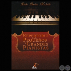 REPERTORIO PARA PEQUEOS Y GRANDES PIANISTAS - PEDRO BURIN MALVIDO