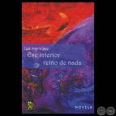 ESE INTERIOR REINO DE NADA - Novela de LUIS HERNEZ - Ao 2003