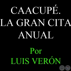 CAACUPÉ. LA GRAN CITA ANUAL - Por LUIS VERÓN, ABC COLOR - Domingo, 2 de Diciembre del 2012