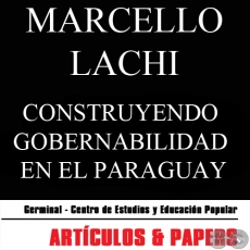 CONSTRUYENDO GOBERNABILIDAD EN EL PARAGUAY (MARCELLO LACHI) - AGOSTO 2009