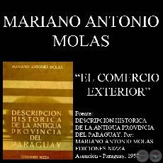 EL COMERCIO EXTERIOR EN LA PROVINCIA DEL PARAGUAY (Autor: MARIANO ANTONIO MOLAS)