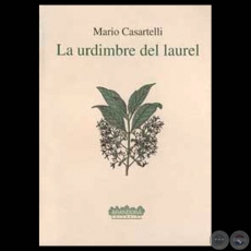 LA URDIMBRE DEL LAUREL - Poemario de MARIO CASARTELLI - Ao 1997