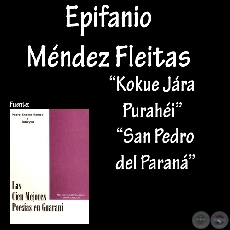 KOKUE JARA PURAHI y SAN PEDRO DEL PARAN -  Poesas en guaran de EPIFANIO MNDEZ FLEITAS