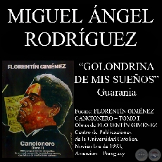 GOLONDRINA DE MIS SUEOS (Guarania, letra de MIGUEL NGEL RODRGUEZ)