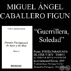 GUERRILLERA, SOLEDAD - Poesa de MIGUEL NGEL CABALLERO FIGN