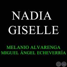 NADIA GISELLE - MIGUEL ÁNGEL ECHEVERRÍA