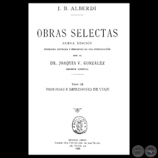 MEMORIAS E IMPRESIONES DE VIAJE - OBRAS SELECTAS - TOMO III - JUAN BAUTISTA ALBERDI