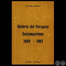HISTORIA DEL PARAGUAY CONTEMPORANEO 1869 1983 - Autor: OSVALDO KALLSEN - Ao 1983