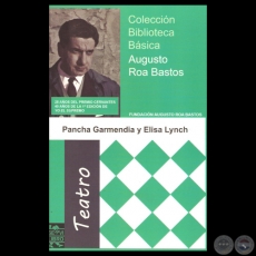 PANCHA GARMENDIA Y ELISA LYNCH - Novela de AUGUSTO ROA BASTOS - Ao 2014